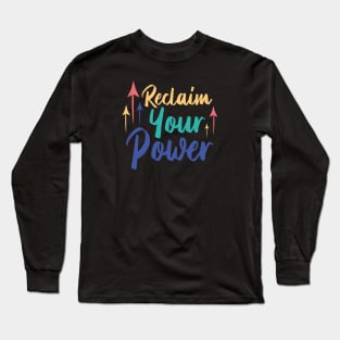 Reclaim Your Power | Black Long Sleeve T-Shirt